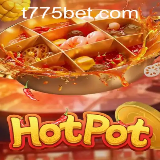 Discover the Thrills of Hotpot: A Unique Gaming Experience with 775bet