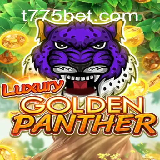 Discover the Thrills of LUXURYGOLDENPANTHER at 775bet